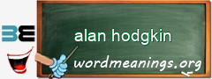 WordMeaning blackboard for alan hodgkin